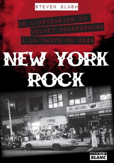 New York rock : de l'ascension du Velvet underground à la chute du CBGB