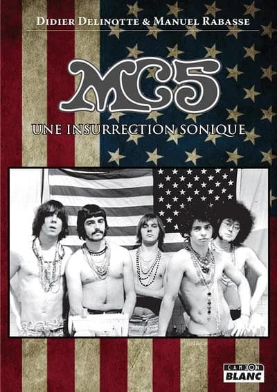 Le MC5 : une insurrection sonique
