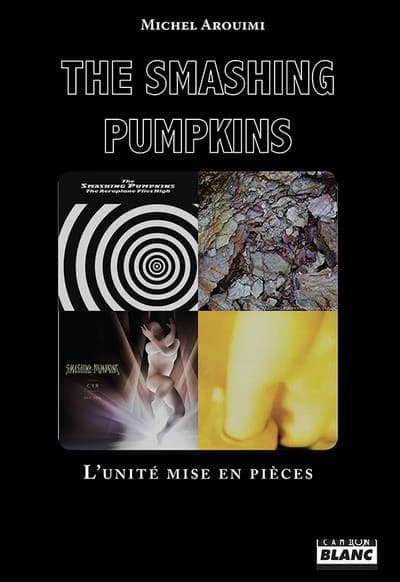 The Smashing pumpkins : l'unité mise en pièces