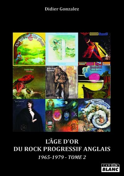 L'âge d'or du rock progressif anglais 1965-1979. Tome 2