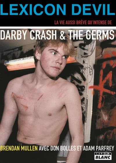 Lexicon devil : la vie aussi brève qu'intense de Darby Crash & The Germs