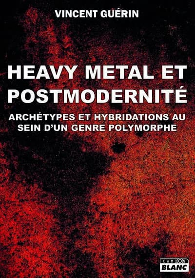 Heavy metal et postmodernité : archétypes et hybridations au sein d'un genre polymorphe
