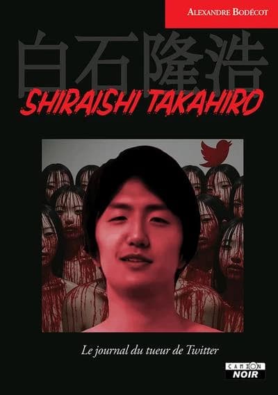 Shiraishi Takahiro : Le journal du tueur de Twitter