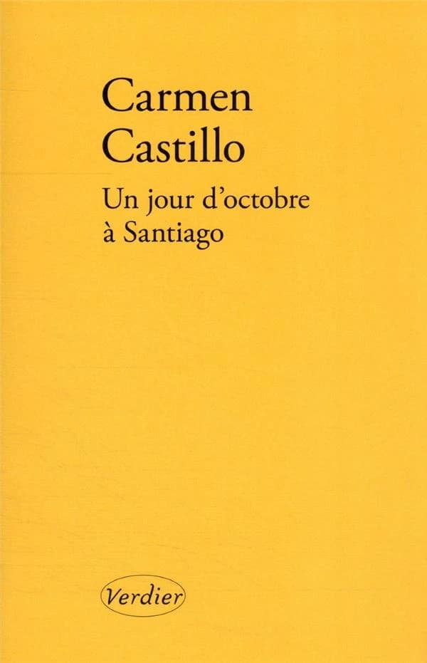 Un jour d'octobre à Santiago ; suivi de Ligne de fuite