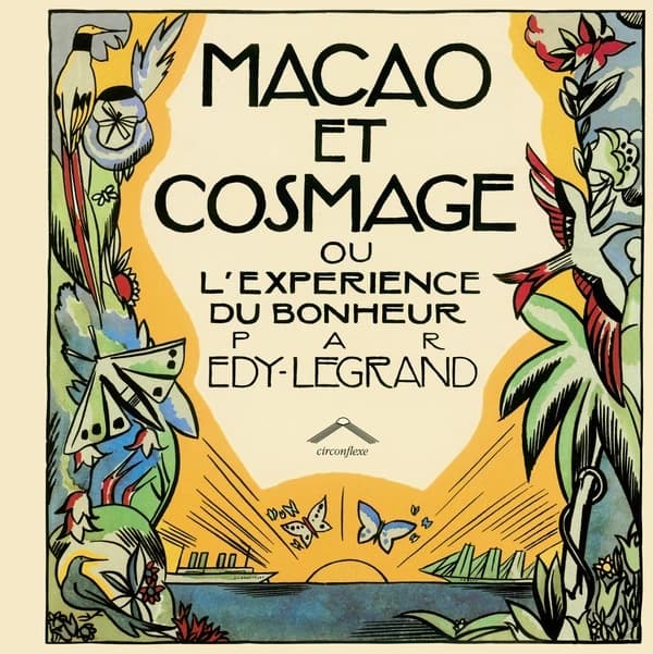 Macao et cosmage : ou l'expérience du bonheur par Edy Legrand