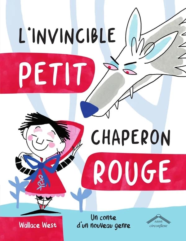 L'invincible Petit chaperon rouge : un conte d'un nouveau genre