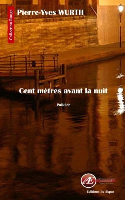 Cent mètres avant la nuit : policier