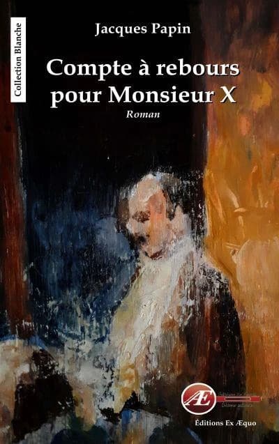 Compte à rebours pour monsieur X : roman