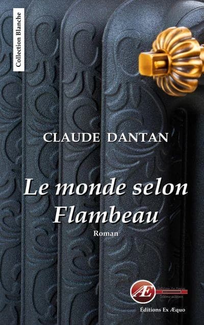 Le monde selon Flambeau : roman