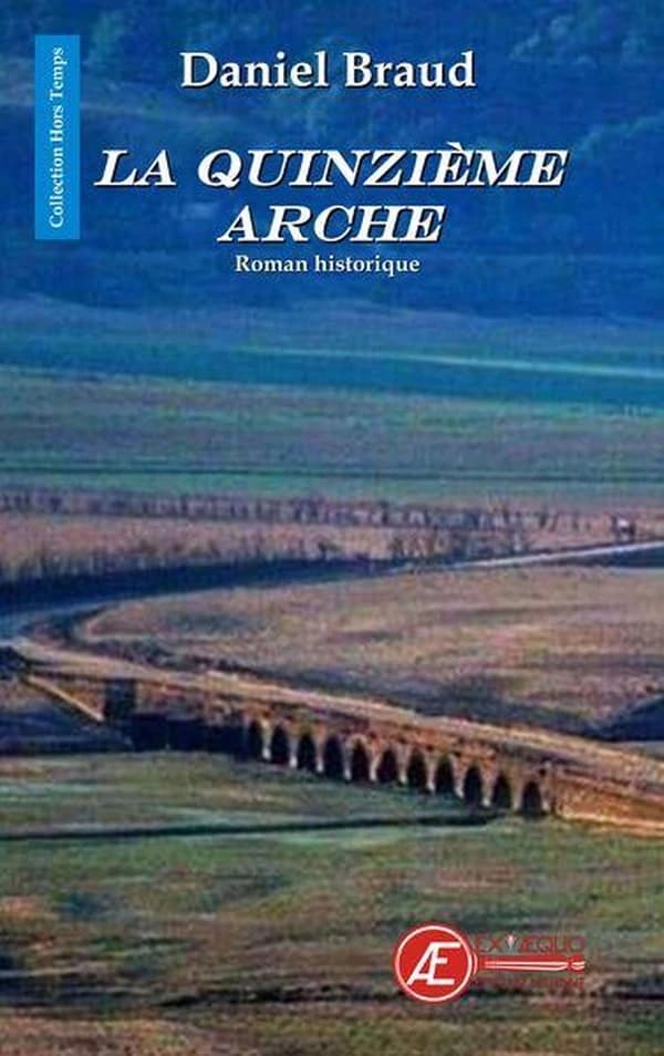 La quinzième arche : roman historique