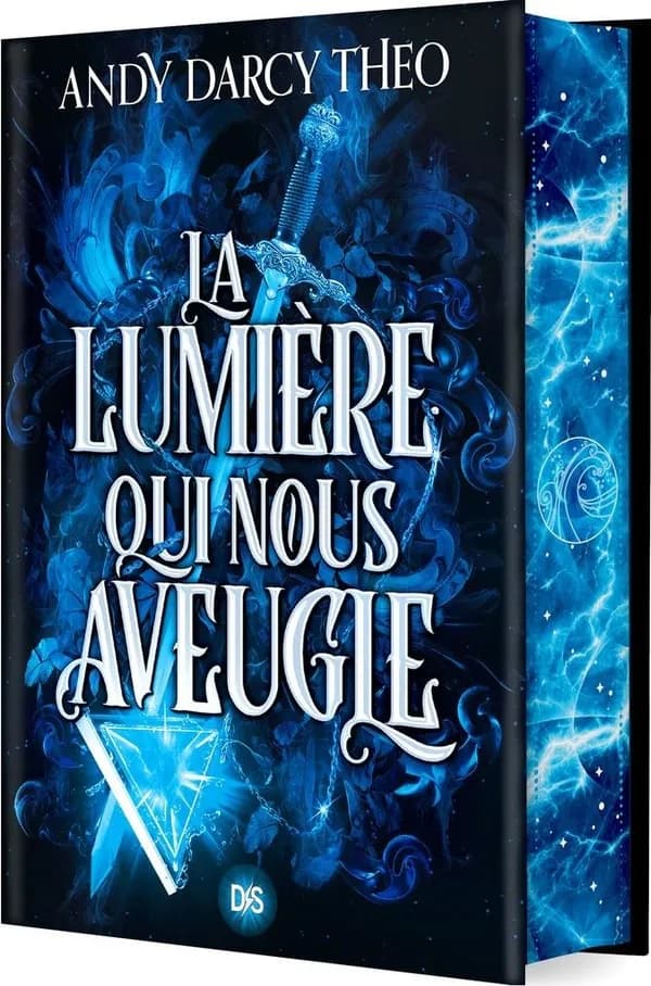 La lumière qui nous aveugle (Éd. collector) Andy Darcy Theo ; traduit de l'anglais par Isabelle Pernot