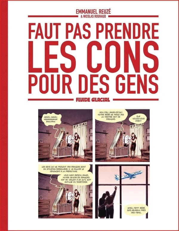 Faut pas prendre les cons pour des gens. Tome 1