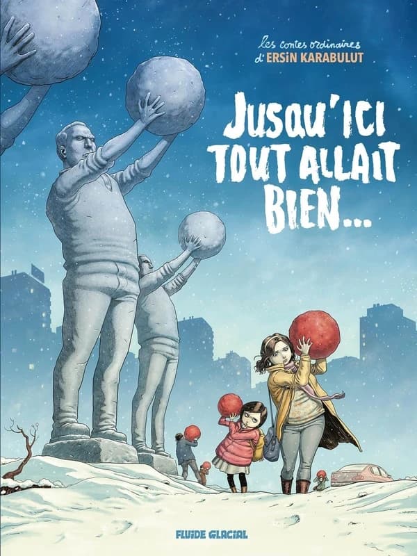 Jusqu'ici tout allait bien : les contes ordinaires d'Ersin Karabulut