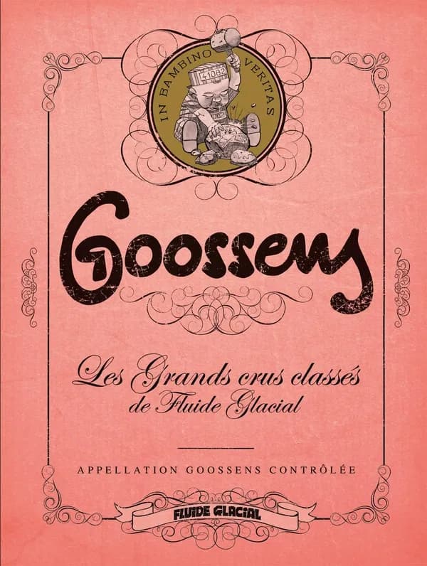 Les grands crus classés de Fluide glacial. Goossens