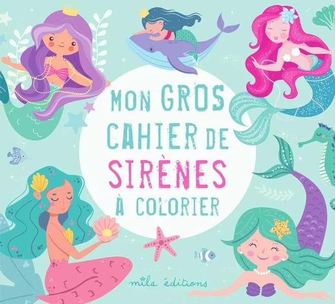 Mon gros cahier de sirènes à colorier : [Album à colorier]