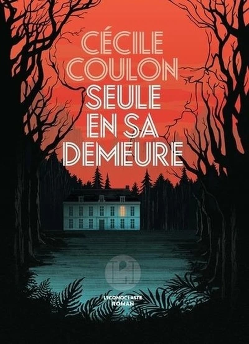 Seule en sa demeure : roman