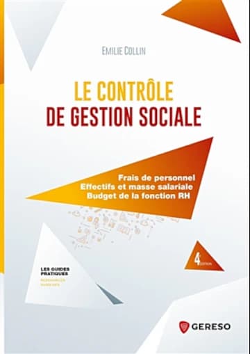 Le contrôle de gestion sociale : frais de personnel, effectifs et masse salariale, budget de la fonction RH (4e éd.) Émilie Collin