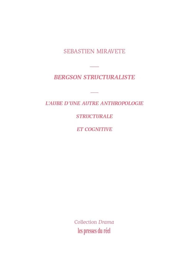 Bergon [i.e. Bergson] structuraliste : l'aube d'une autre anthropologie structurale et cognitive
