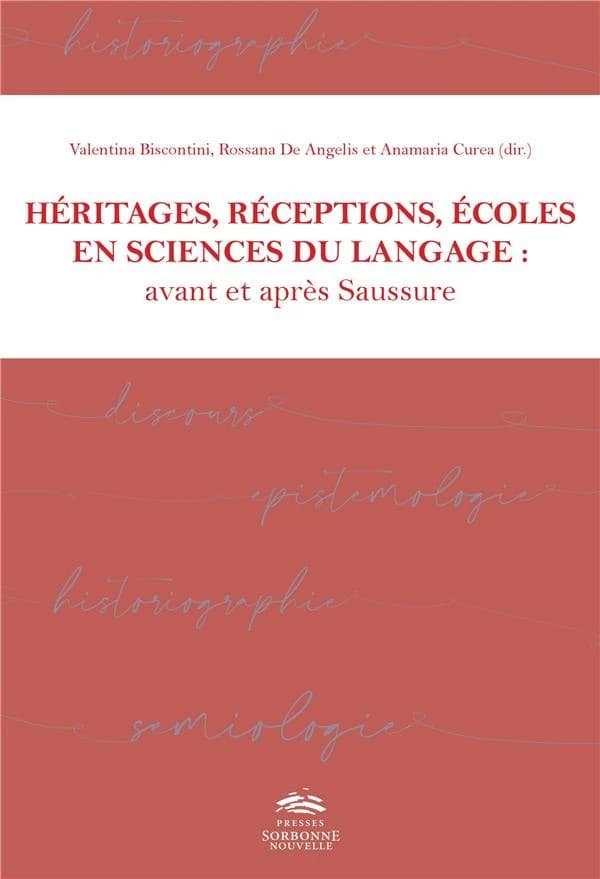 Héritages, réceptions, écoles en sciences du langage : avant et après Saussure