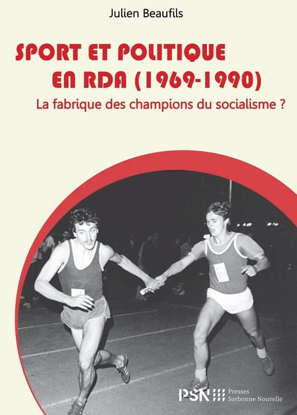 La DHfK de Leipzig, la fabrique des champions du socialisme : sport et politique en RDA, 1969-1990