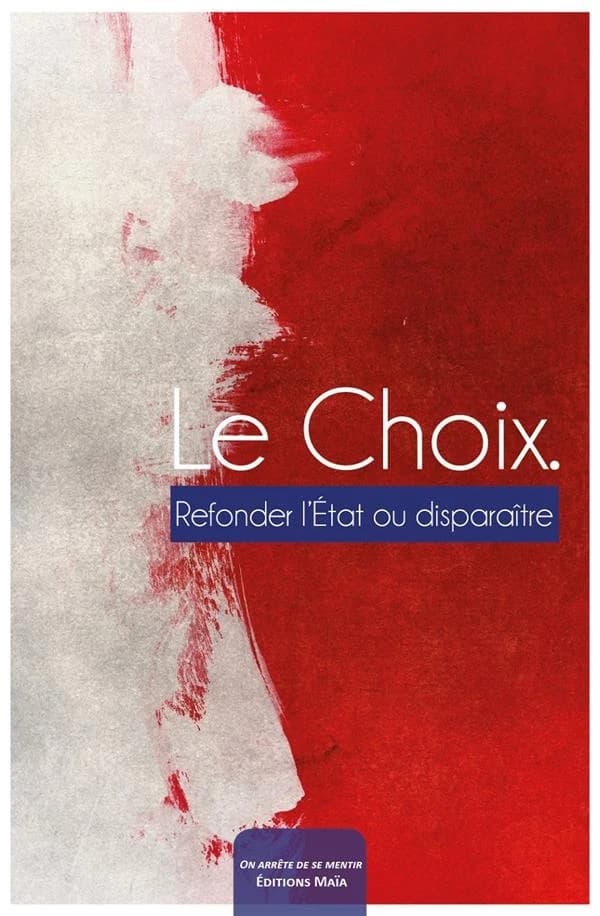 Le choix ; refonder l'Etat ou disparaitre