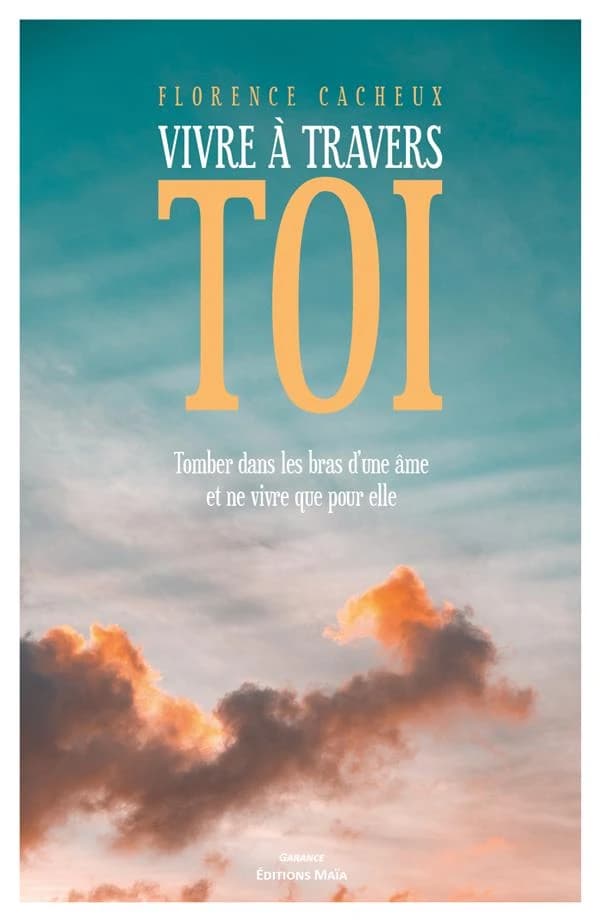 Vivre àtravers toi ; tomber dans les bras d'une âme et ne vivre que pour elle