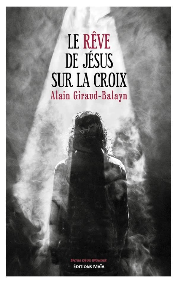 Le rêve de Jésus sur la croix