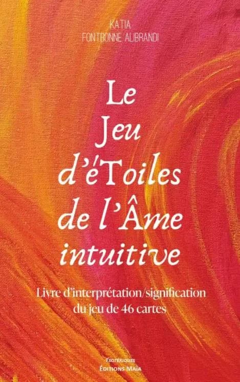 Le jeu d'étoiles de l'âme intuitive : livre d'interprétation