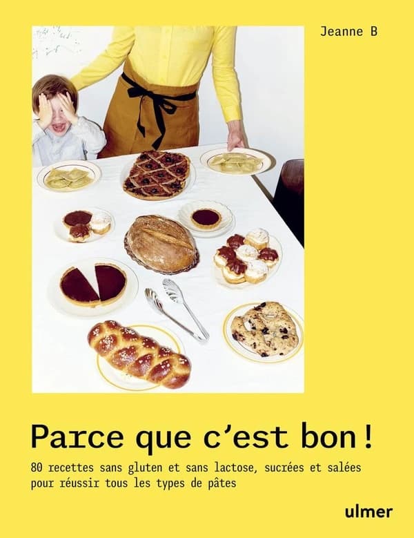 Parce que c'est bon ! : 80 recettes sans gluten et sans lactose, sucrées et salées pour réussir tous les types de pâtes
