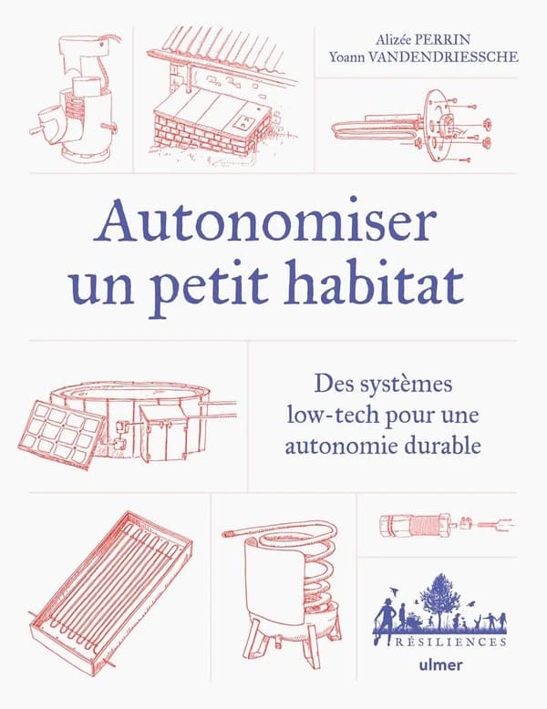 Autonomiser un petit habitat : des systèmes low-tech pour autonomiser un habitat isolé