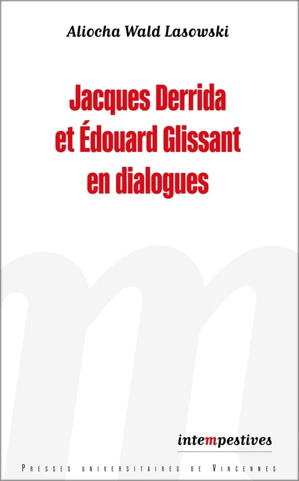 Jacques Derrida et Édouard Glissant en dialogues