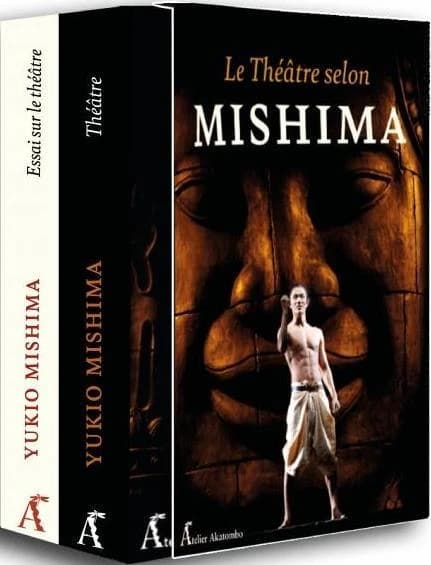 Le théâtre selon Mishima : Coffret en 2 volumes ; Théâtre ; Ecrits sur le théâtre