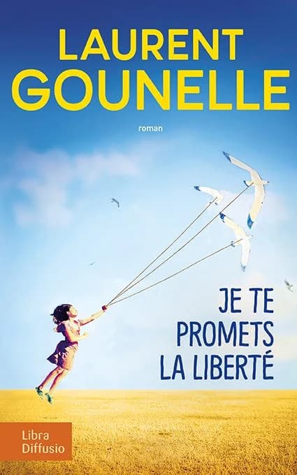 Je te promets la liberté : roman ([Éd. en gros caractères]) Laurent Gounelle