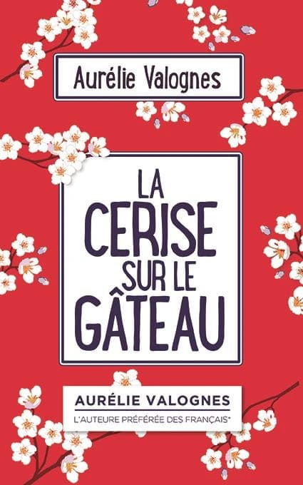 La cerise sur le gâteau ([Éd. en gros caractères]) Aurélie Valognes