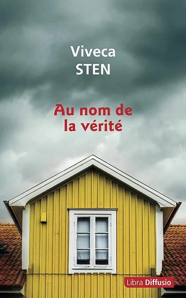 Au nom de la vérité : roman ([Éd. en gros caractères]) Viveca Sten ; traduit du suédois par Rémi Cassaigne