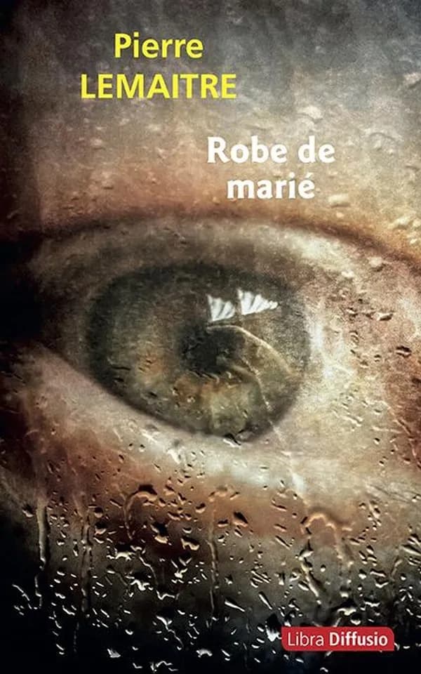 Robe de marié ([Éd. en gros caractères]) Pierre Lemaitre