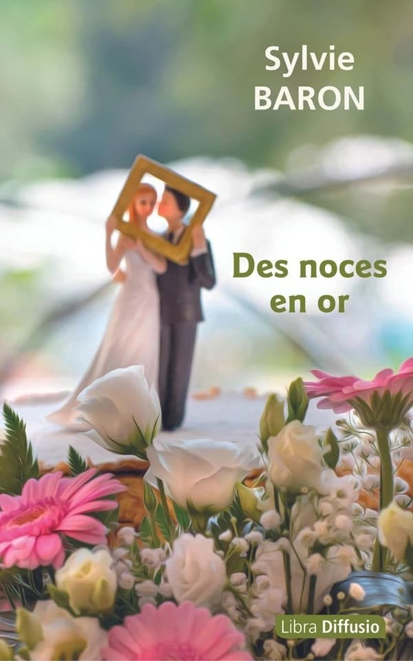 Des noces en or : roman ([Éd. en gros caractères]) Sylvie Baron