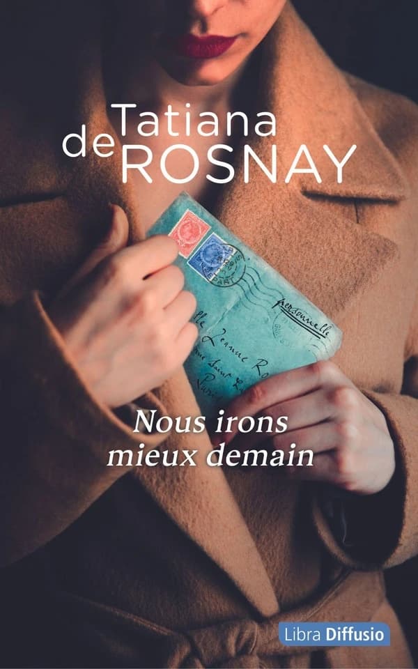 Nous irons mieux demain : roman ([Éd. en gros caractères]) Tatiana de Rosnay
