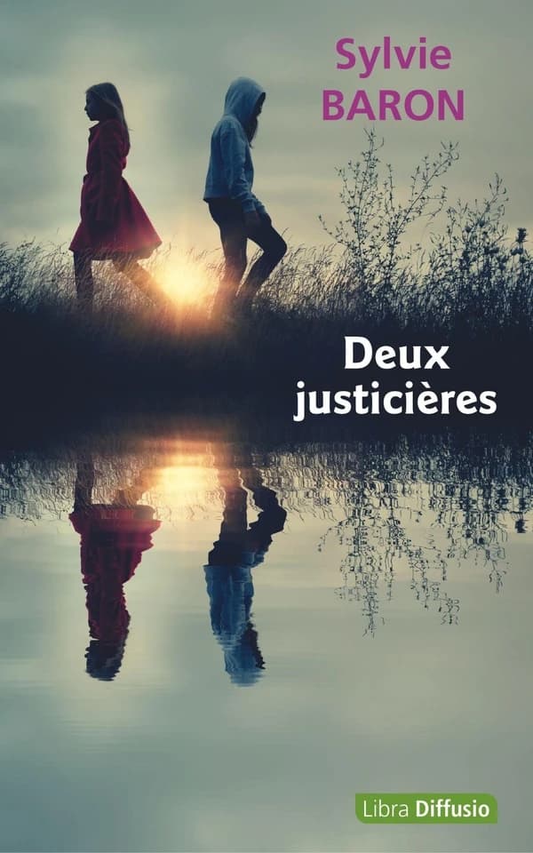 Deux justicières : roman ([Éd. en gros caractères]) Sylvie Baron