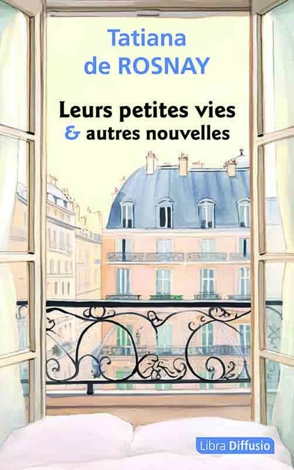 Leurs petites vies : nouvelles ([Éd. en gros caractères]) Tatiana de Rosnay