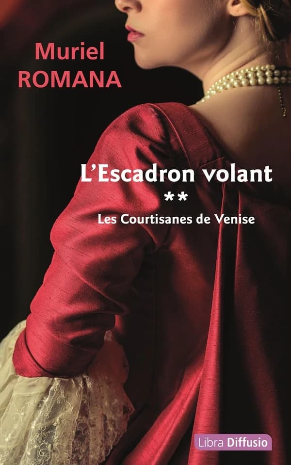 Les courtisanes de Venise : roman ([Éd. en gros caractères]) Muriel Romana