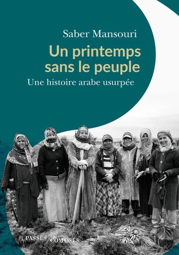 Un printemps sans le peuple : une histoire arabe usurpée, janvier 2011-novembre 1911