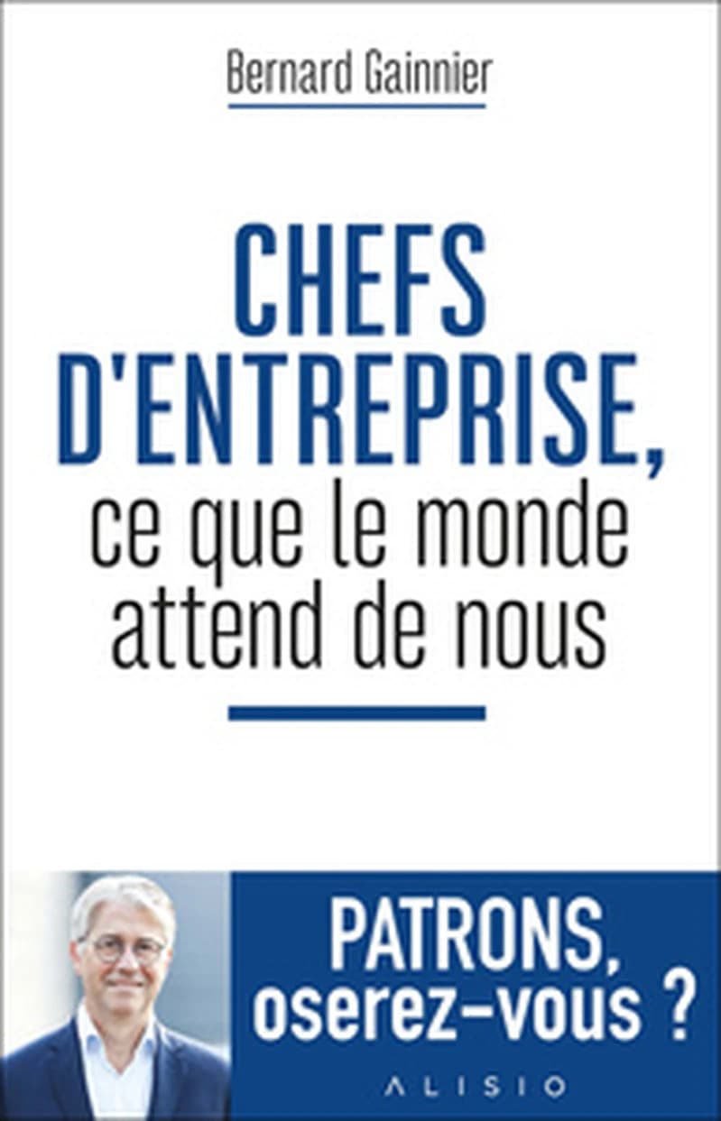 Chefs d'entreprises, ce que le monde attend de vous : patrons, oserez-vous ?