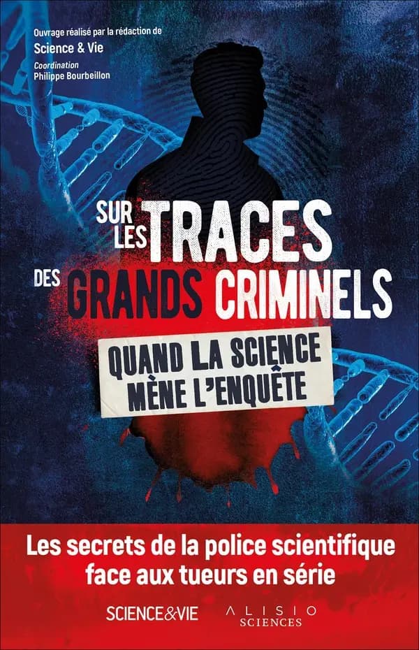 Sur les traces des grands criminels : quand la science mène l'enquête