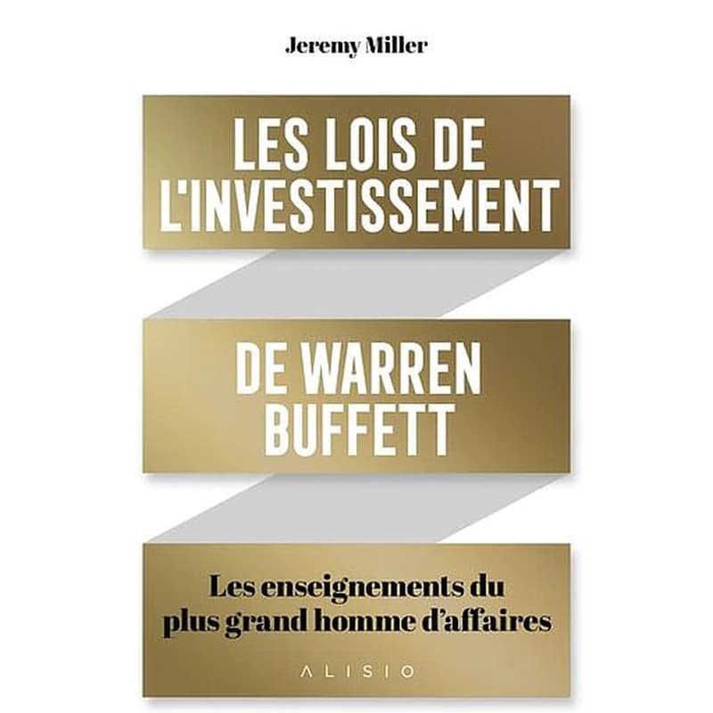 Les lois de l'investissement de Warren Buffett : les enseignements du plus grand homme d'affaires