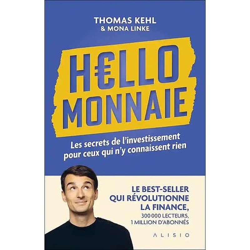 H[e]llo monnaie : les secrets de l'investissement pour ceux qui n'y connaissent rien