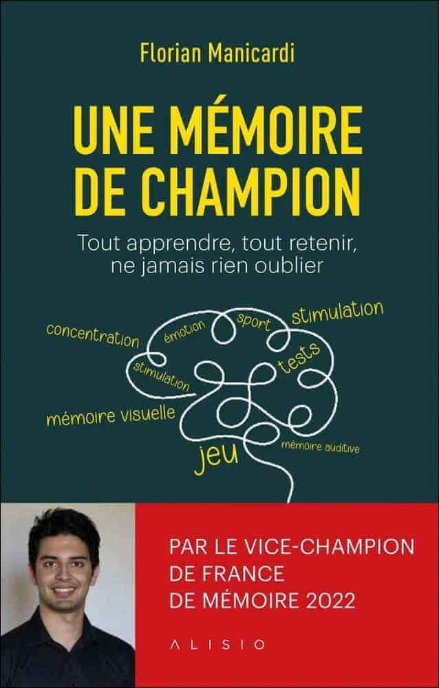 Une mémoire de champion : tout apprendre, tout retenir, ne jamais rien oublier