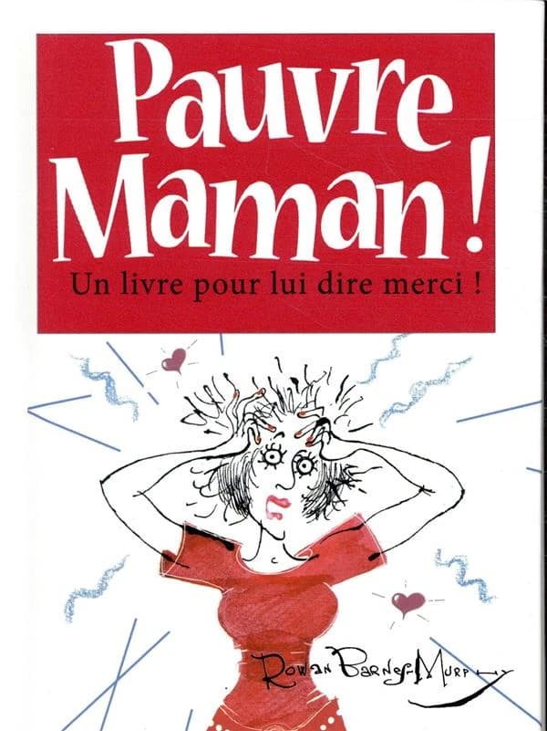 Pauvre maman ! : un livre pour lui dire merci !