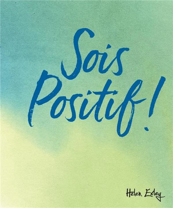 Sois positif !.