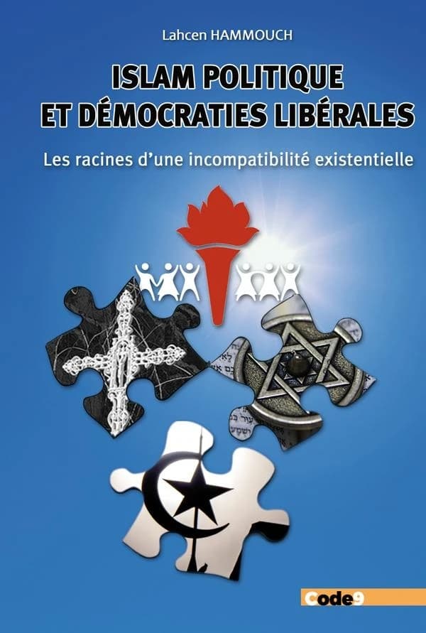 Islam politique et démocraties libérales : les racines d'une incompatibilité existentielle